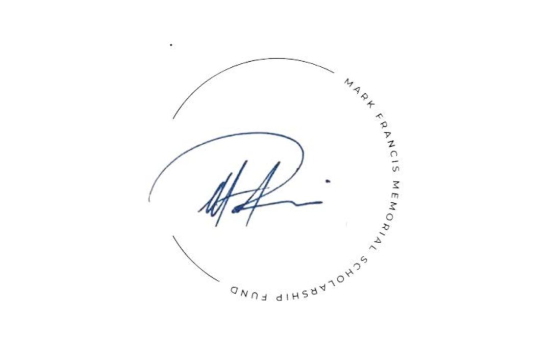 The Mark Francis Memorial Scholarship Fund